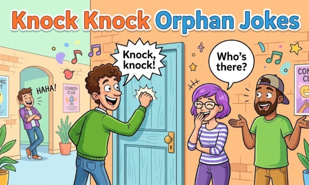 Knock Knock Orphan Jokes